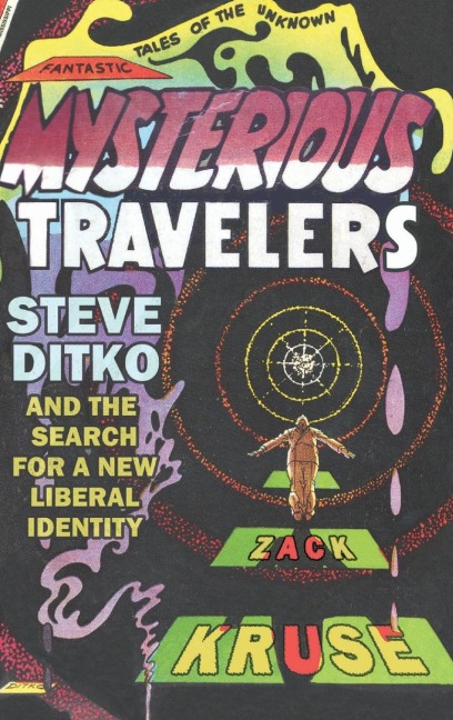 Mysterious Travelers: Steve Ditko and the Search for a New Liberal Identity