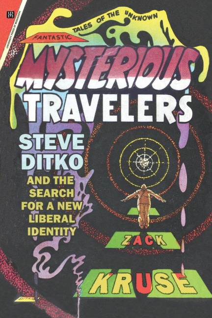 Mysterious Travelers: Steve Ditko and the Search for a New Liberal Identity