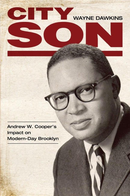City Son: Andrew W. Coopers Impact on Modern-Day Brooklyn