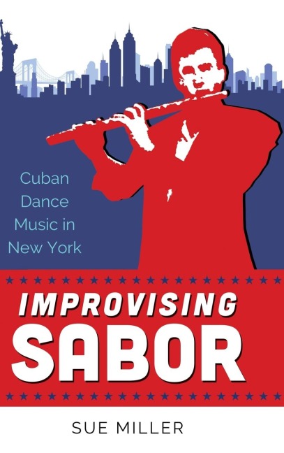 Improvising Sabor: Cuban Dance Music in New York