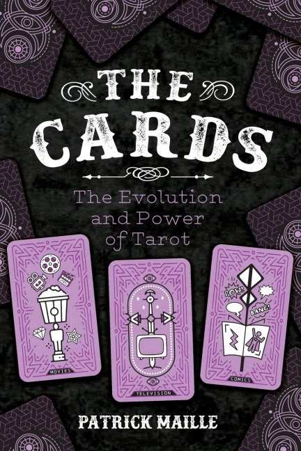 Cards: The Evolution and Power of Tarot