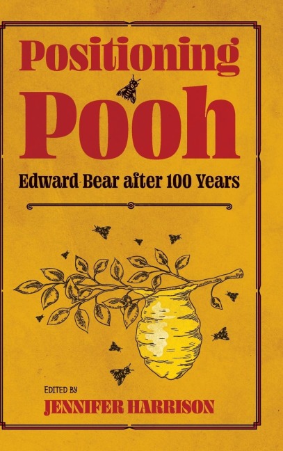 Positioning Pooh: Edward Bear After One Hundred Years