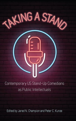 Taking a Stand Contemporary US Stand-up Comedians as Public Intellectuals