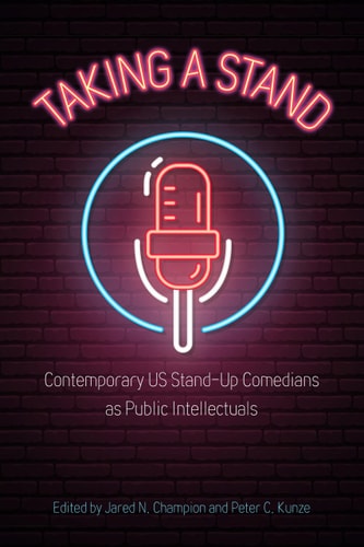 Taking a Stand Contemporary US Stand-up Comedians as Public Intellectuals