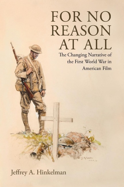 For No Reason at All: The Changing Narrative of the First World War in American Film
