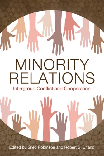Minority Relations Intergroup Conflict and Cooperation