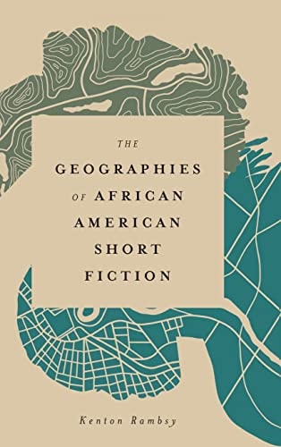 The Geographies of African American Short Fiction