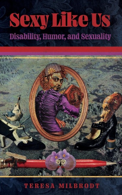 Sexy Like Us: Disability, Humor, and Sexuality