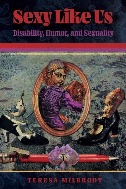 Sexy Like Us: Disability, Humor, and Sexuality