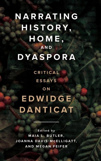 Narrating History, Home, and Dyaspora: Critical Essays on Edwidge Danticat