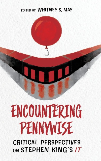 Encountering Pennywise: Critical Perspectives on Stephen Kings It