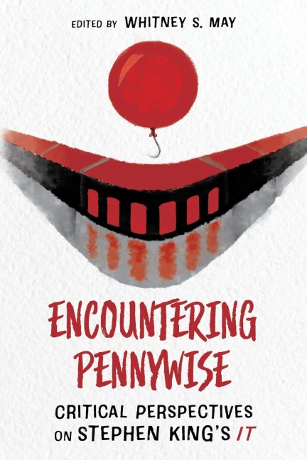 Encountering Pennywise: Critical Perspectives on Stephen Kings It