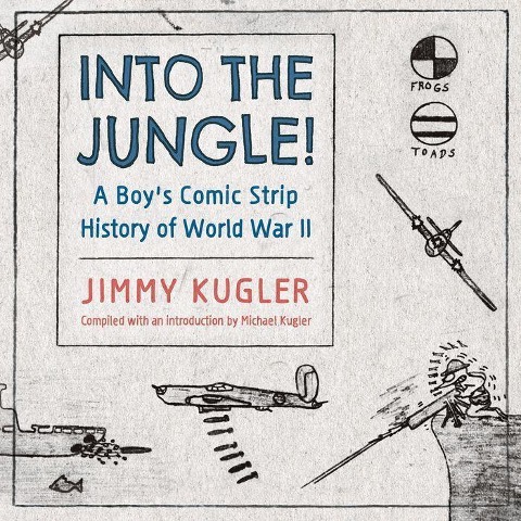 Into the Jungle!: A Boys Comic Strip History of World War II