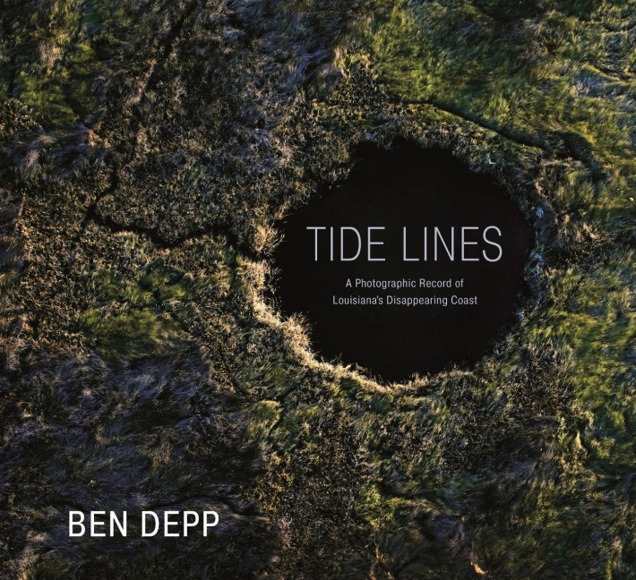 Tide Lines: A Photographic Record of Louisiana's Disappearing Coast