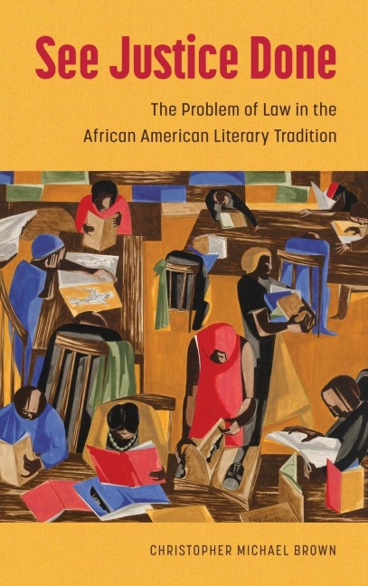 See Justice Done: The Problem of Law in the African American Literary Tradition (Hardback)