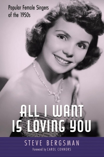 All I Want Is Loving You: Popular Female Singers of the 1950s