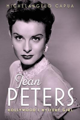 Jean Peters: Hollywoods Mystery Girl