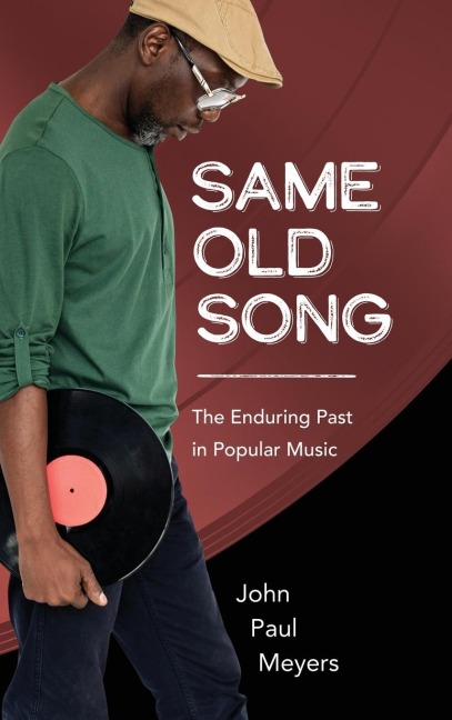 Same Old Song: The Enduring Past in Popular Music