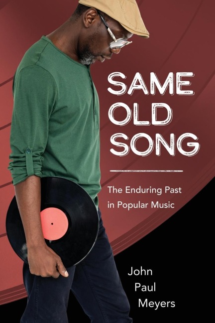 Same Old Song: The Enduring Past in Popular Music