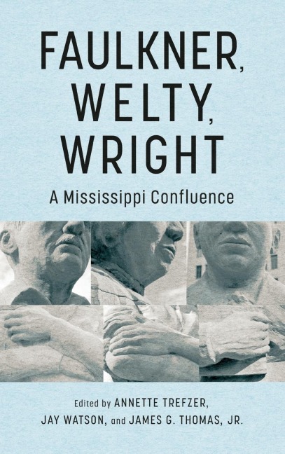 Faulkner, Welty, Wright: A Mississippi Confluence