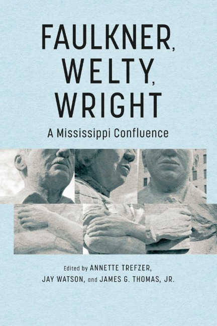 Faulkner, Welty, Wright: A Mississippi Confluence