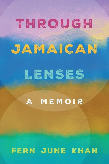 Through Jamaican Lenses: A Memoir