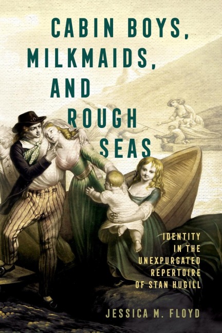 Cabin Boys, Milkmaids, and Rough Seas: Identity in the Unexpurgated Repertoire of Stan Hugill