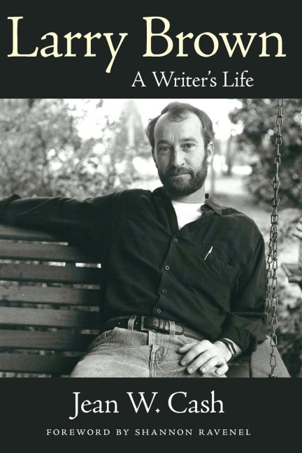 Larry Brown: A Writers Life