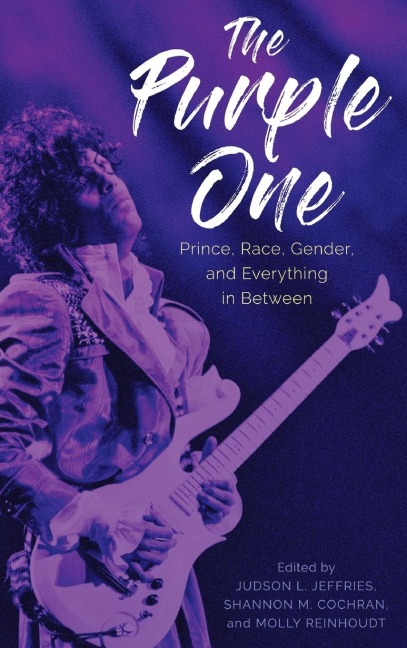 Purple One: Prince, Race, Gender, and Everything in Between