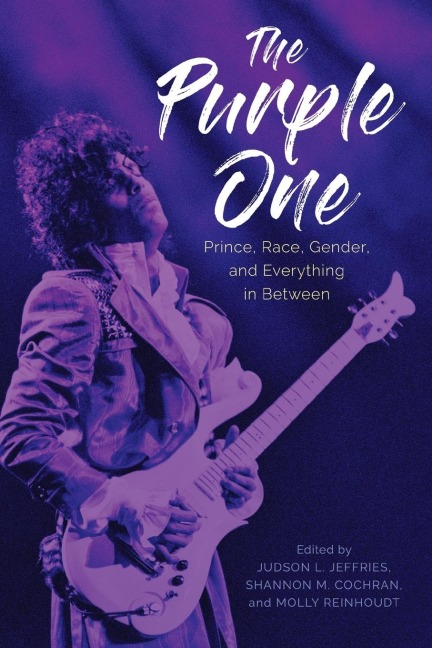 Purple One: Prince, Race, Gender, and Everything in Between