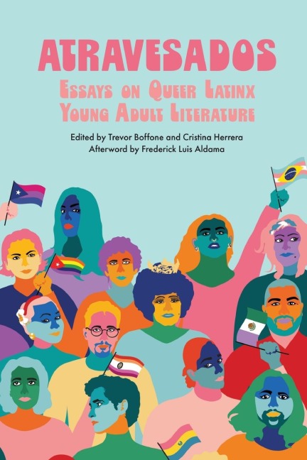 Atravesados: Essays on Queer Latinx Young Adult Literature