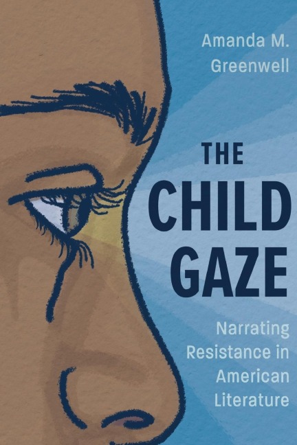 Child Gaze: Narrating Resistance in American Literature