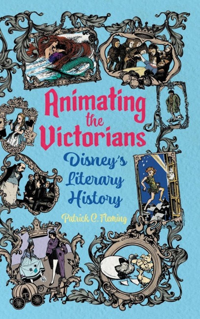 Animating the Victorians: Disneys Literary History