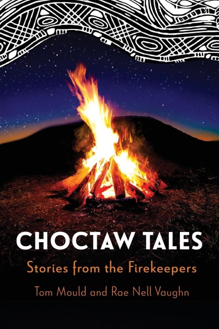 Choctaw Tales: Stories from the Firekeepers (Revised)