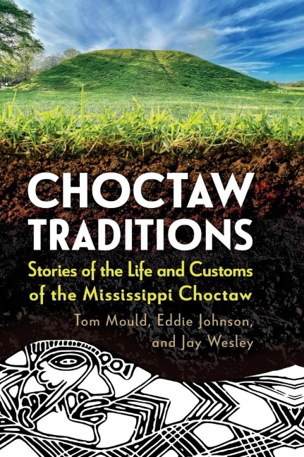 Choctaw Traditions: Stories of the Life and Customs of the Mississippi Choctaw