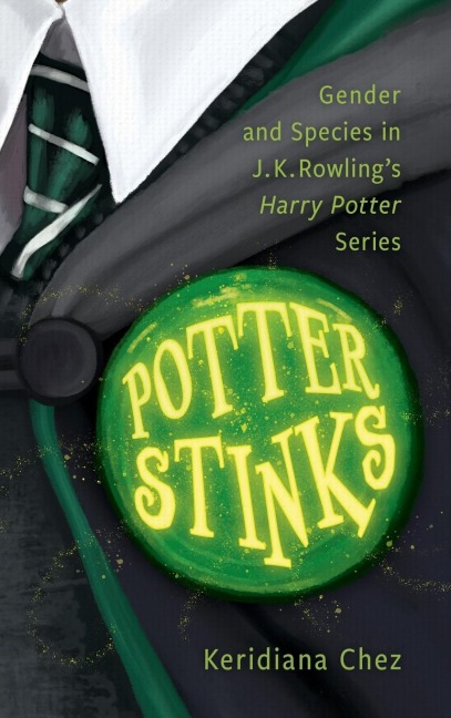 Potter Stinks: Gender and Species in J. K. Rowlings Harry Potter Series