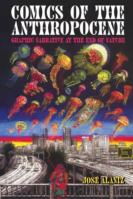 Comics of the Anthropocene: Graphic Narrative at the End of Nature