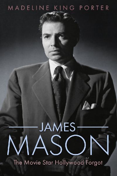 James Mason: The Movie Star Hollywood Forgot