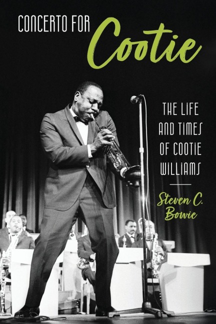 Concerto for Cootie: The Life and Times of Cootie Williams