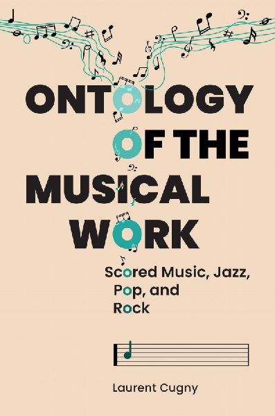 Ontology of the Musical Work: Scored Music, Jazz, Pop, and Rock