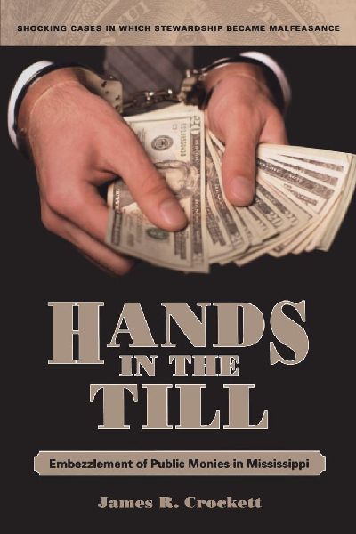 Hands in the Till: Embezzlement of Public Monies in Mississippi
