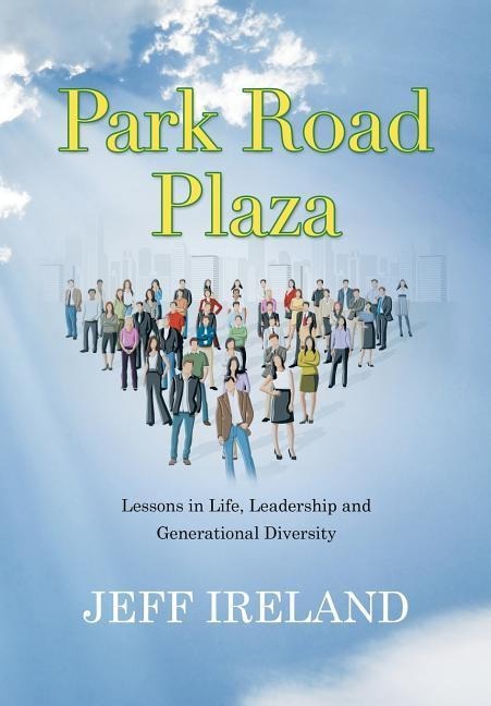 Park Road Plaza: Lessons in Life, Leadership and Generational Diversity