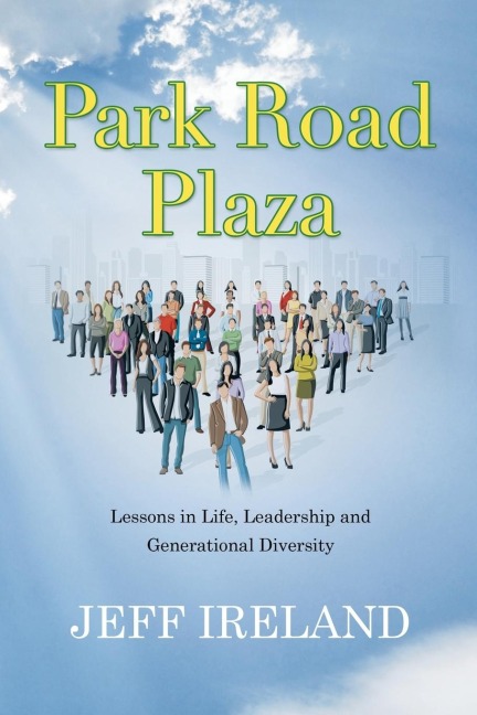 Park Road Plaza: Lessons in Life, Leadership and Generational Diversity