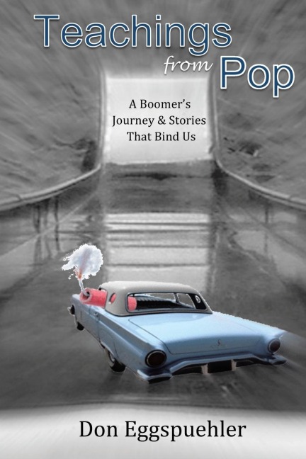 Teachings from Pop: A Boomers Journey & Stories That Bind Us
