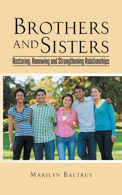 Brothers and Sisters: Restoring, Renewing and Strengthening Relationships