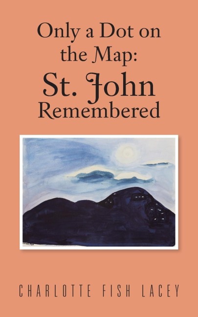 Only a Dot on the Map: St John Remembered