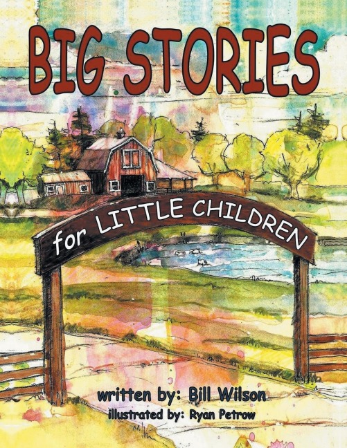 Big Stories for Little Children: A Grampa Bills Farm and Animal Story Collection