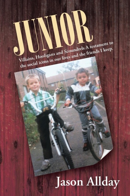 Junior: Villains, Hooligans and Scoundrels a Testament to the Social Icons in Our Lives and the Friends I Keep.