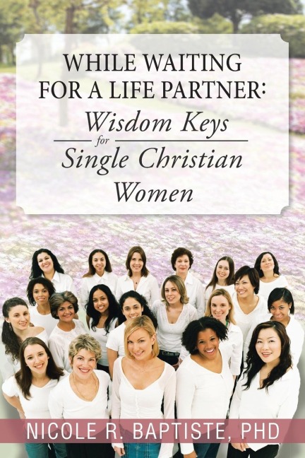 While Waiting for a Life Partner: Wisdom Keys for Single Christian Women