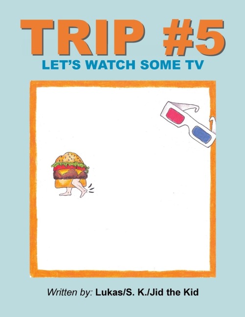 TRIP #5: LETS WATCH SOME TV